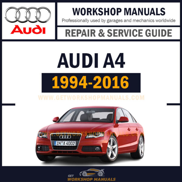 Audi A4 1994 to 2016 Workshop Repair Manual