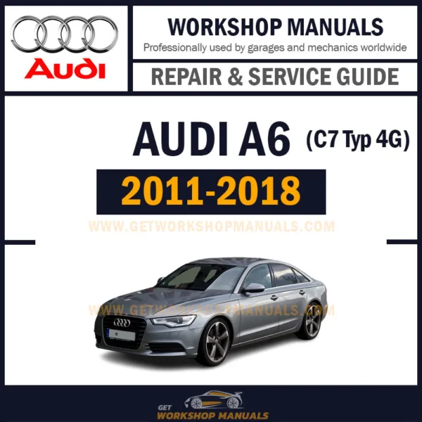Audi A6 C7 4G 2011 to 2018 Workshop Repair Manual Download PDF